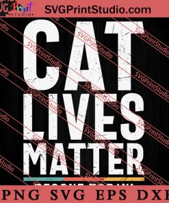 Cats Lives Matter Rescue Today SVG, Cat SVG, Kitten SVG, Animal Lover Gift SVG, Gift Kids SVG PNG EPS DXF Silhouette Cut Files