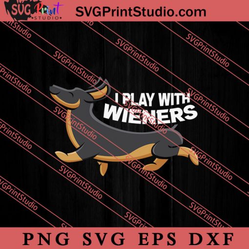 Funny Dog I Play With Wieners SVG, Dog SVG, Animal Lover Gift SVG, Gift Kids SVG PNG EPS DXF Silhouette Cut Files