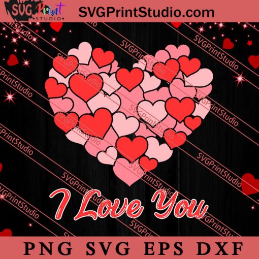 Heart Shape By Hearts ILY SVG, Happy Valentine's Day SVG, Valentine Gift SVG PNG EPS DXF Silhouette Cut Files