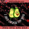 I Avo Crush On You Valentine's Day SVG, Happy Valentine's Day SVG, Valentine Gift SVG PNG EPS DXF Silhouette Cut Files