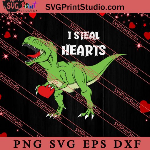 I Steal Heart T-Rex Love SVG, Happy Valentine's Day SVG, Valentine Gift SVG PNG EPS DXF Silhouette Cut Files