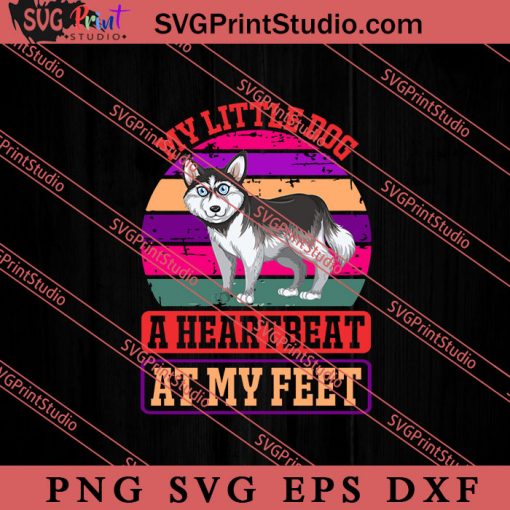 My Little Dog A Heartbeat At My Feet SVG, Dog SVG, Animal Lover Gift SVG, Gift Kids SVG PNG EPS DXF Silhouette Cut Files