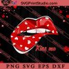 Red Lips Kiss Me Valentines SVG, Happy Valentine's Day SVG, Valentine Gift SVG PNG EPS DXF Silhouette Cut Files