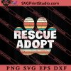 Rescue Adopt Cats SVG, Cat SVG, Kitten SVG, Animal Lover Gift SVG, Gift Kids SVG PNG EPS DXF Silhouette Cut Files