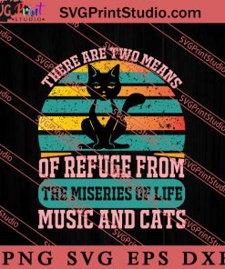 The Miseries Of Life Music And Cats SVG, Cat SVG, Kitten SVG, Animal Lover Gift SVG, Gift Kids SVG PNG EPS DXF Silhouette Cut Files