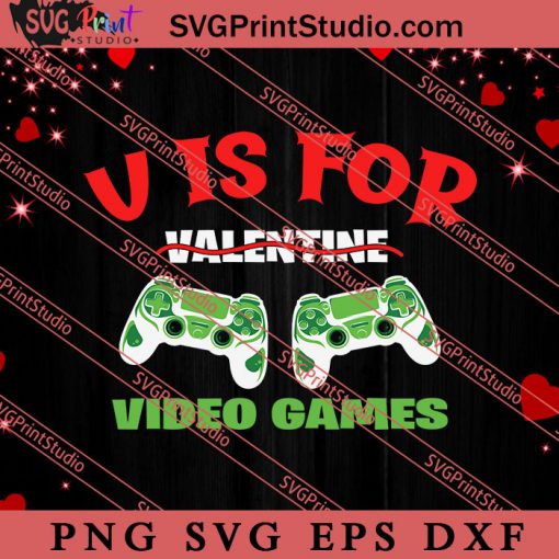 Video Games Valentine Day For Kids Boy SVG, Happy Valentine's Day SVG, Valentine Gift SVG PNG EPS DXF Silhouette Cut Files