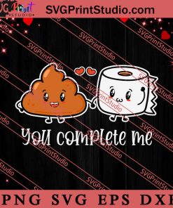 You Complete Me Couple Valentines SVG, Happy Valentine's Day SVG, Valentine Gift SVG PNG EPS DXF Silhouette Cut Files