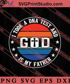 DNA Test God My Father SVG, Religious SVG, Bible Verse SVG, Christmas Gift SVG PNG EPS DXF Silhouette Cut Files