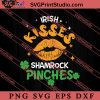 Irish Kisses Shamrock Pinches Patrick SVG, Irish Day SVG, Shamrock Irish SVG, Patrick Day SVG PNG EPS DXF Silhouette Cut Files