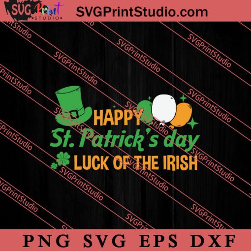 Luck Of The Irish Happy Patrick's Day SVG, Irish Day SVG, Shamrock Irish SVG, Patrick Day SVG PNG EPS DXF Silhouette Cut Files