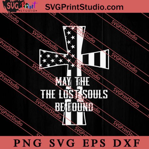 May The Lost Souls Be Found SVG, Religious SVG, Bible Verse SVG, Christmas Gift SVG PNG EPS DXF Silhouette Cut Files