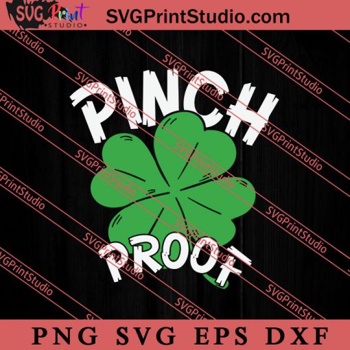 Pinch Proof Shamrock St Patricks SVG, Irish Day SVG, Shamrock Irish SVG, Patrick Day SVG PNG EPS DXF Silhouette Cut Files
