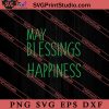 May Blessings Happiness St Patricks Day SVG, Irish Day SVG, Shamrock Irish SVG, Patrick Day SVG PNG EPS DXF Silhouette Cut Files