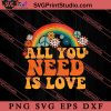 All You Need Is Love Hippie SVG, Peace Hippie SVG, Hippie SVG EPS DXF PNG Cricut File Instant Download