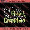 Blessed To Be Called Grandma SVG, Happy Mother's Day SVG, Mom SVG PNG EPS DXF Silhouette Cut Files