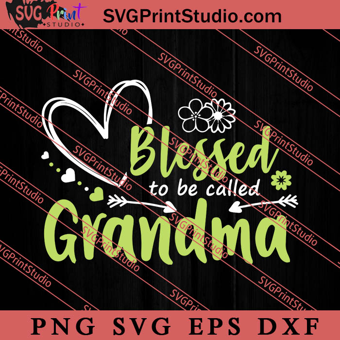 Blessed To Be Called Grandma SVG, Happy Mother's Day SVG, Mom