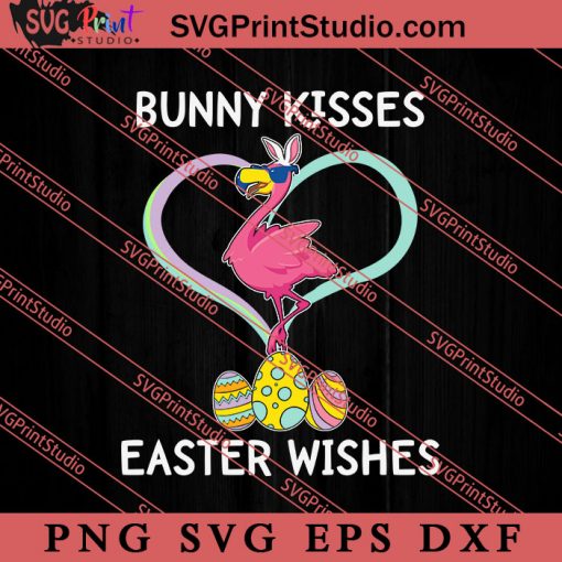 Bunny Kisses Easter Wishes SVG, Easter's Day SVG, Cute SVG, Eggs SVG EPS PNG Cricut File Instant Download