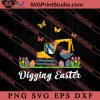 Cartruck Digging Easter Family Easter SVG, Easter's Day SVG, Cute SVG, Eggs SVG EPS DXF PNG Cricut File Instant Download