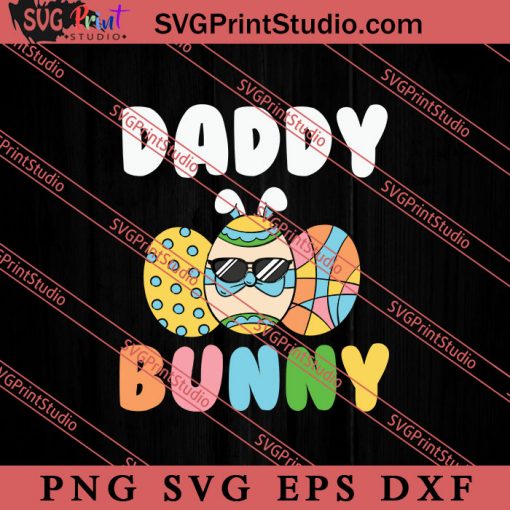 Easter Egg Daddy Bunny Matching SVG, Easter's Day SVG, Cute SVG, Eggs SVG EPS DXF PNG Cricut File Instant Download