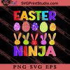 Easter Ninja Sunday SVG, Easter's Day SVG, Cute SVG, Eggs SVG EPS PNG Cricut File Instant Download