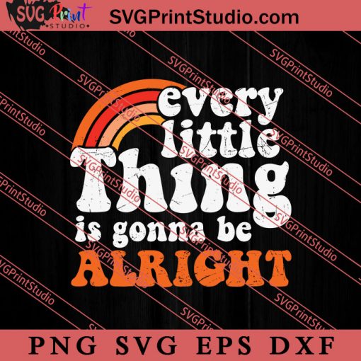 Every Little Things Is Gonna Be Alright SVG, Peace Hippie SVG, Hippie SVG EPS DXF PNG Cricut File Instant Download