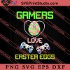 Gamer Love Easter Eggs Gamer SVG, Easter's Day SVG, Cute SVG, Eggs SVG EPS DXF PNG Cricut File Instant Download