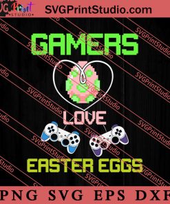 Gamer Love Easter Eggs Gamer SVG, Easter's Day SVG, Cute SVG, Eggs SVG EPS DXF PNG Cricut File Instant Download