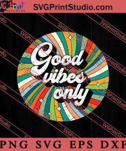 Good Vibes Tribe Rainbow Hippie SVG, Peace Hippie SVG, Hippie SVG EPS DXF PNG Cricut File Instant Download