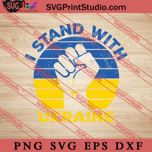 I Stand With Ukraine Vintage SVG, Ukraine Flag SVG, Support Ukraine SVG, Anti War SVG PNG EPS DXF Silhouette Cut Files