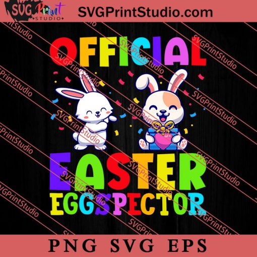 Official Easter Eggspector Easter Sunday SVG, Easter's Day SVG, Cute SVG, Eggs SVG EPS PNG Cricut File Instant Download