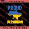 Proud Ukrainian Ukraine Flag SVG, Ukraine Flag SVG, Support Ukraine SVG, Anti War SVG PNG EPS DXF Silhouette Cut Files