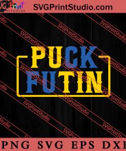 Puck Futin Stand With Ukraine SVG, Ukraine Flag SVG, Support Ukraine SVG, Anti War SVG PNG EPS DXF Silhouette Cut Files