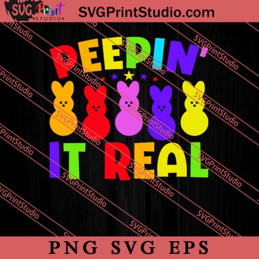 Peepin It Real Easter Sunday SVG, Easter's Day SVG, Cute SVG, Eggs SVG EPS PNG Cricut File Instant Download