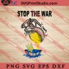 Stop The War Stand for Ukraine SVG, Ukraine Flag SVG, Support Ukraine SVG, Anti War SVG PNG EPS DXF Silhouette Cut Files