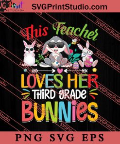 This Teacher Loves Her Easter Sunday SVG, Easter's Day SVG, Cute SVG, Eggs SVG EPS PNG Cricut File Instant Download