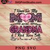 I Have Two Titles Mom And Grandma SVG, Happy Mother's Day SVG, Mom SVG PNG EPS DXF Silhouette Cut Files