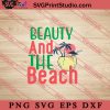 Beauty And The Beach SVG, Hello Summer SVG, Summer SVG EPS DXF PNG Cricut File Instant Download