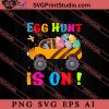 Egg Hunt Is On Happy Easter Day SVG, Easter's Day SVG, Cute SVG, Eggs SVG EPS DXF PNG Cricut File Instant Download