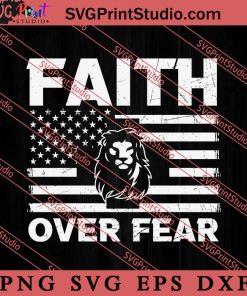 Faith Over Fear Religious Lion SVG, Religious SVG, Bible Verse SVG, Christmas Gift SVG PNG EPS DXF Silhouette Cut Files