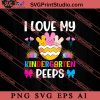 I Love My Kindergarten Peeps SVG, Easter's Day SVG, Cute SVG, Eggs SVG EPS AI PNG Cricut File Instant Download