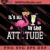 It's All In The Attitude SVG, Hello Summer SVG, Summer SVG EPS DXF PNG Cricut File Instant Download