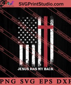 Jesus Has My Back Christian SVG, Religious SVG, Bible Verse SVG, Christmas Gift SVG PNG EPS DXF Silhouette Cut Files