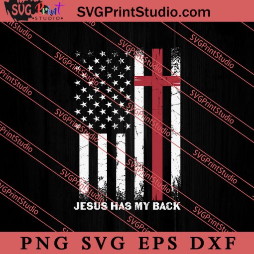 Jesus Has My Back Christian SVG, Religious SVG, Bible Verse SVG, Christmas Gift SVG PNG EPS DXF Silhouette Cut Files