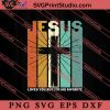 Jesus Love You But I'm His Favorite SVG, Religious SVG, Bible Verse SVG, Christmas Gift SVG PNG EPS DXF Silhouette Cut Files