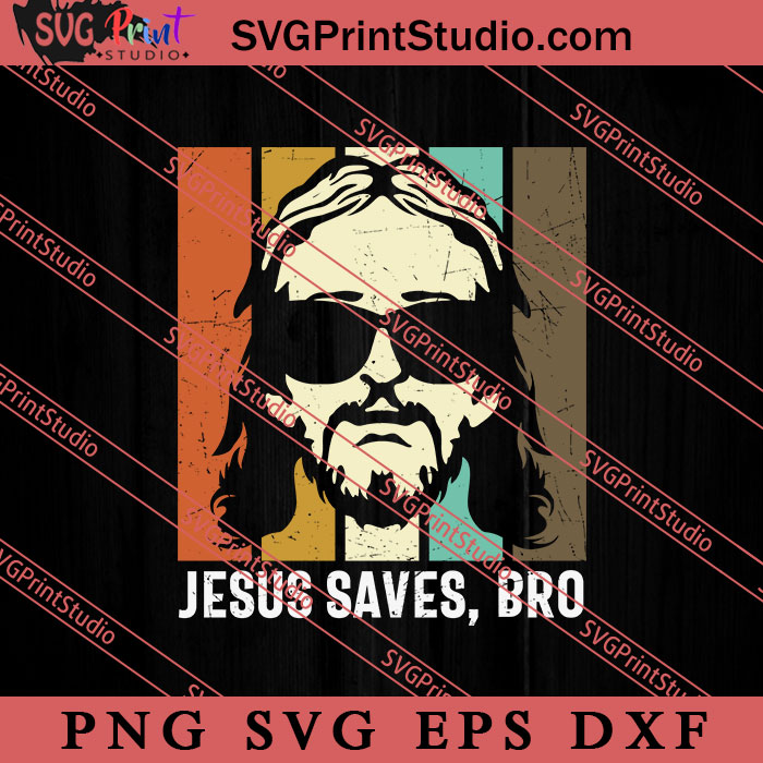 Jesus Saves Bro SVG