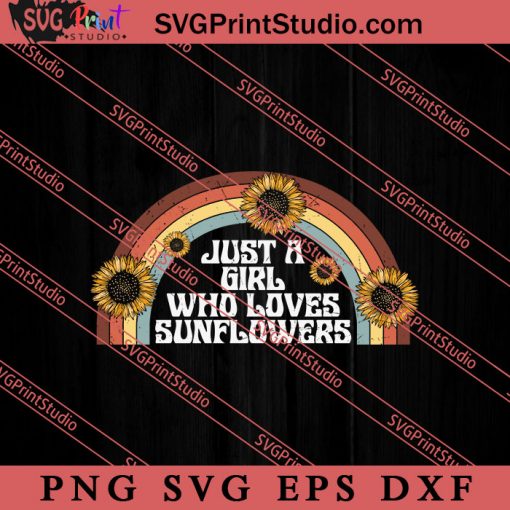 Just A Girl Who Loves Sunflowers SVG, Peace Hippie SVG, Hippie SVG EPS DXF PNG Cricut File Instant Download