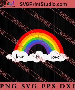 Love Is Love Rainbow LGBT SVG, LGBT Pride SVG, Be Kind SVG