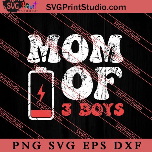 Mom Of 3 Boys Mother's Day SVG, Happy Mother's Day SVG, Mom SVG PNG EPS DXF Silhouette Cut Files