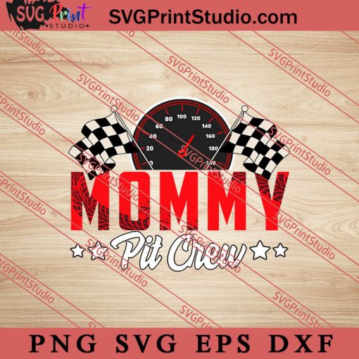 Mommy Pit Crew SVG, Happy Mother's Day SVG, Mom SVG PNG EPS DXF Silhouette Cut Files
