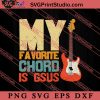 My Favorite Chord Is Gsus SVG, Religious SVG, Bible Verse SVG, Christmas Gift SVG PNG EPS DXF Silhouette Cut Files